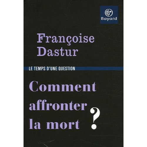 Comment Affronter La Mort ?