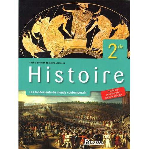 Histoire 2e - Les Fondements Du Monde Contemporain