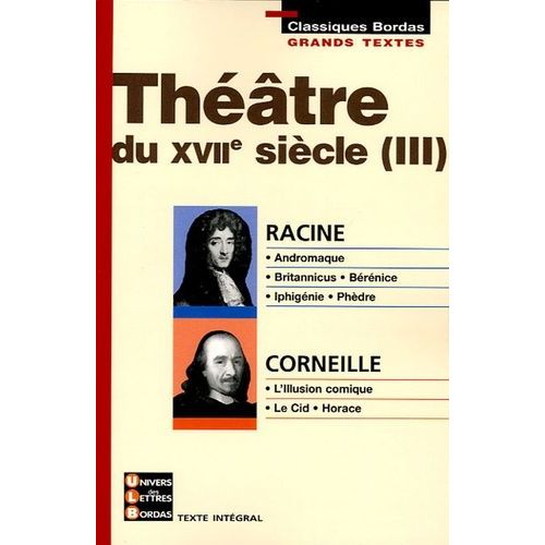 Théâtre Du Xviie Siècle - Tome 3 : Racine, Corneille