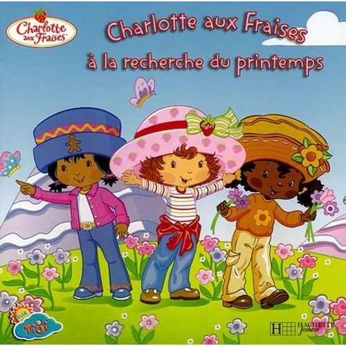 Charlotte Aux Fraises À La Recherche Du Printemps