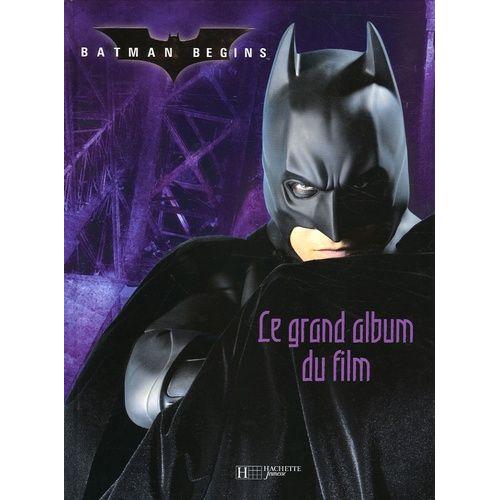 Batman Begins - Le Grand Album Du Film