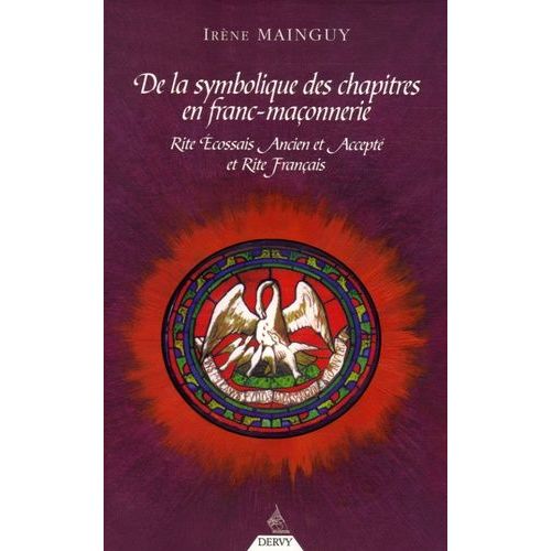 De La Symbolique Des Chapitres En Franc-Maçonnerie - Rite Ecossais Ancien Et Accepté Et Rite Français