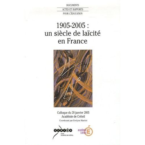 1905-2005 : Un Siècle De Laïcité En France