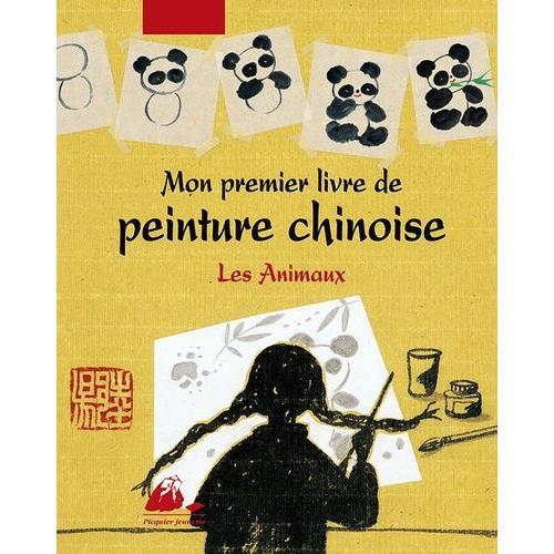 Mon Premier Livre De Peinture Chinoise - Les Animaux