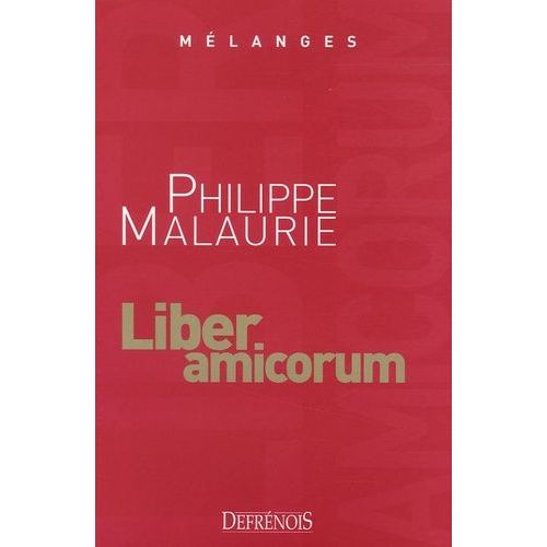 Mélanges En L'honneur De Philippe Malaurie - Liber Amicorum