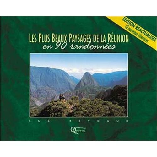 Les Plus Beaux Paysages De La Réunion En 90 Randonnées - Avec Le Guide De Poche