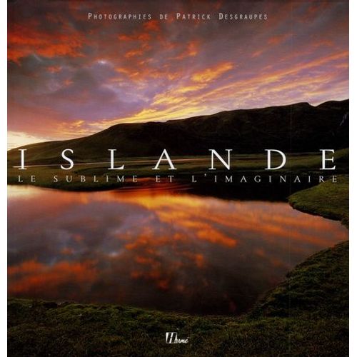 Islande - Le Sublime Et L'imaginaire