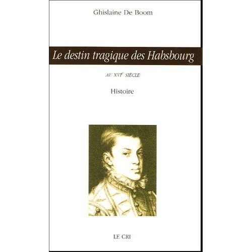 Le Destin Tragique Des Habsbourg - Ysabeau D'autriche & Don Carlos