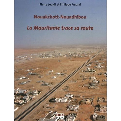 Nouakchott-Nouadhibou La Mauritanie Trace Sa Route