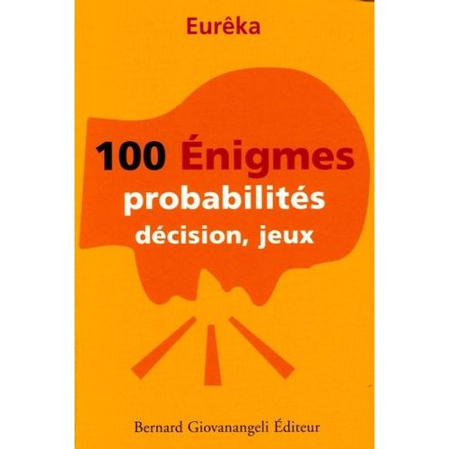 100 Enigmes - Probabilités, Décision, Jeux