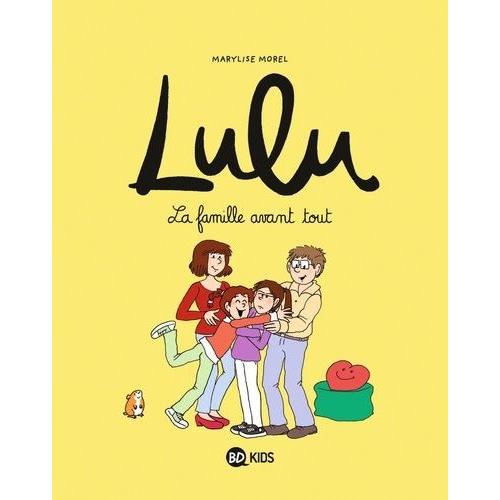 Lulu Tome 6 - La Famille Avant Tout