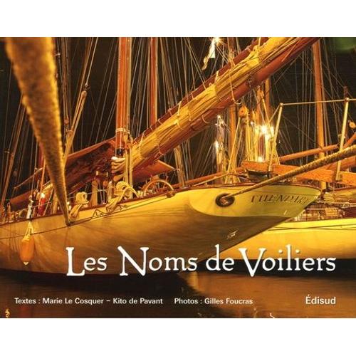 Les Noms De Voiliers - D'hier À Aujourd'hui