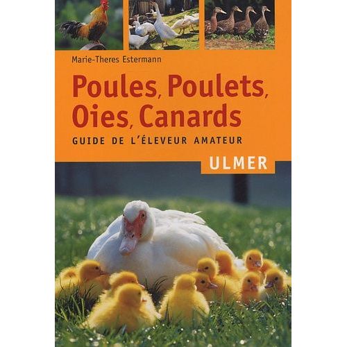 Poules, Poulets, Oies, Canards - Guide De L'éleveur Amateur