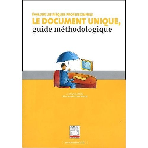 Evaluer Les Risques Professionnels Le Document Unique - Guide Méthodologique