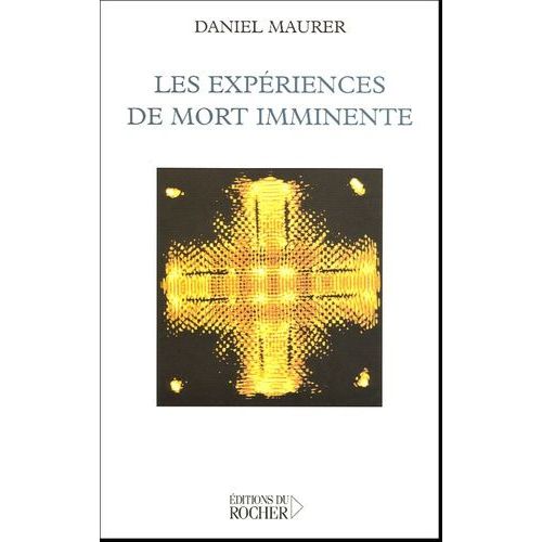 Les Expériences De Mort Imminente - Science Et Croyance Face À La Survie
