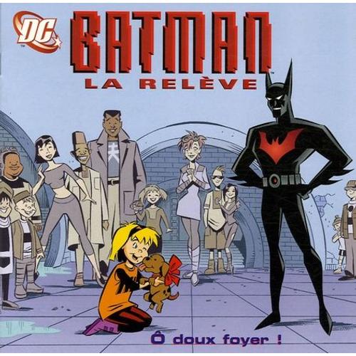 Batman La Relève - O Doux Foyer !