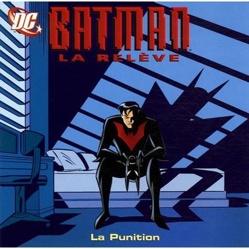 Batman La Relève - La Punition