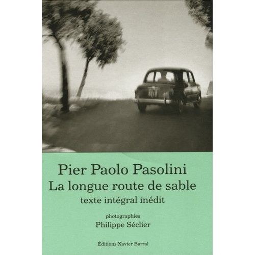 Pier Paolo Pasolini - La Longue Route De Sable