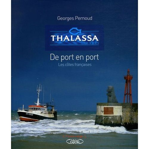 Thalassa - De Port En Port Les Côtes Françaises