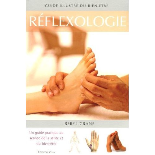 Réflexologie - Guide Illlustré Du Bien-Être