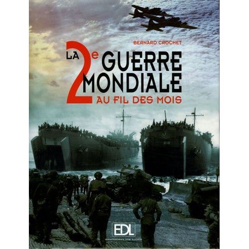 La 2e Guerre Mondiale Au Fil Des Mois