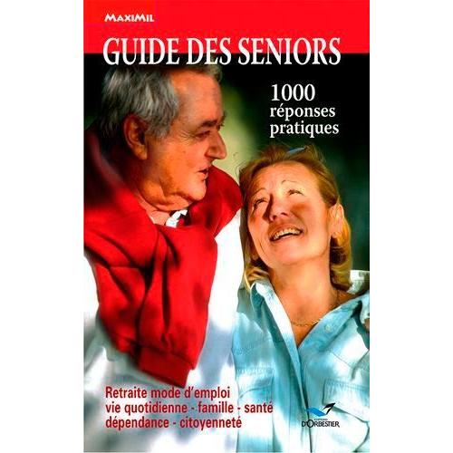 Guide Des Seniors - 1000 Réponses Pratiques