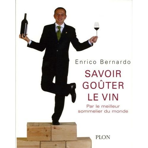 Savoir Goûter Le Vin - Par Le Meilleur Sommelier Du Monde