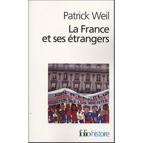 La France Et Ses Étrangers - L'aventure D'une Politique De L'immigration De 1938 À Nos Jours