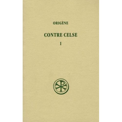 Contre Celse - Tome 1 (Livres I Et Ii)