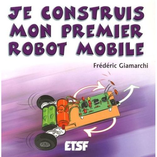 Je Construis Mon Premier Robot Mobile