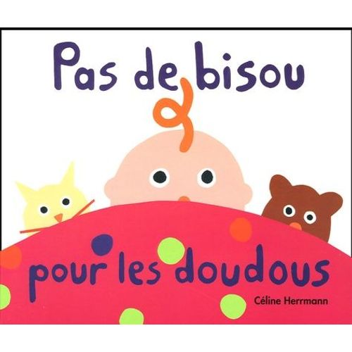 Pas De Bisou Pour Les Doudous