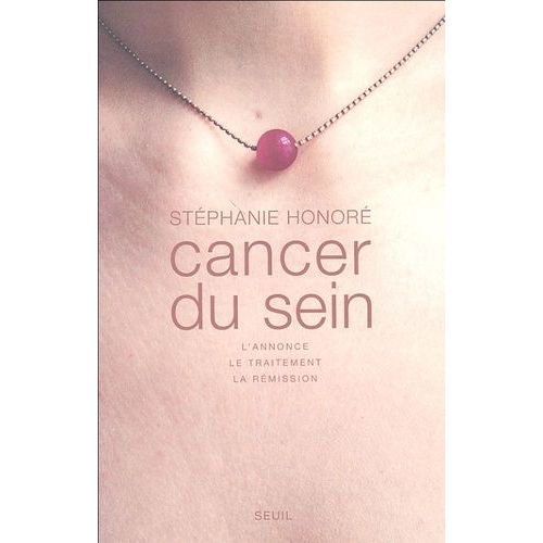 Cancer Du Sein - L'annonce, Le Traitement, La Rémission