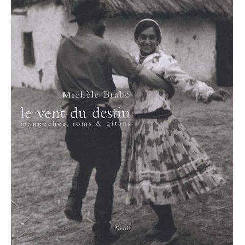 Le Vent Du Destin - Manouches, Roms & Gitans