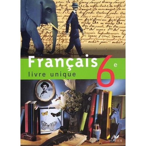 Français 6e - Livre Unique