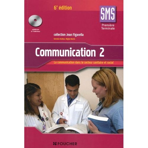 Communication 1e Tle Sms - Tome 2, La Communication Dans Le Secteur Sanitaire Et Social (1 Cd-Rom)