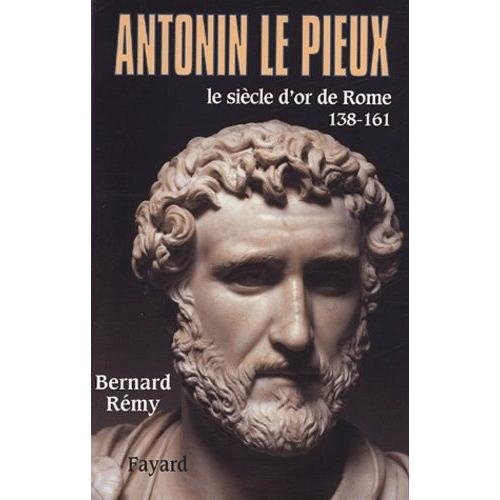 Antonin Le Pieux, 138-161 - Le Siècle D'or De Rome