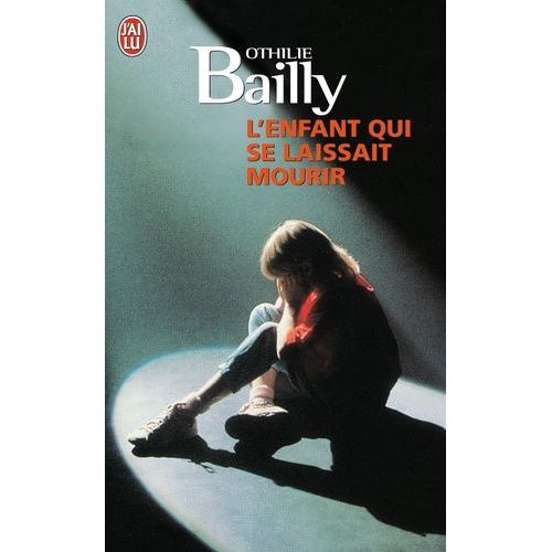 L'enfant Qui Se Laissait Mourir