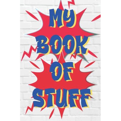 My Book Of Stuff: Notepad For Kids, Graffiti Style, For Active Minds To Keep Their Notes And Thoughts.