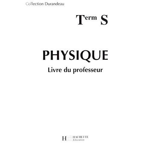 Physique Tle S - Livre Du Professeur