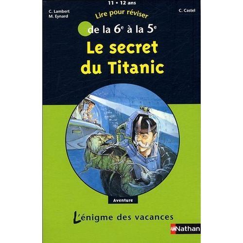 Le Secret Du Titanic - De La 6e À La 5e