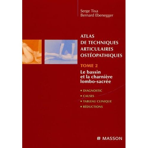 Atlas De Techniques Articulaires Ostéopathiques - Tome 2, Le Bassin Et La Charnière Lombo-Sacrée