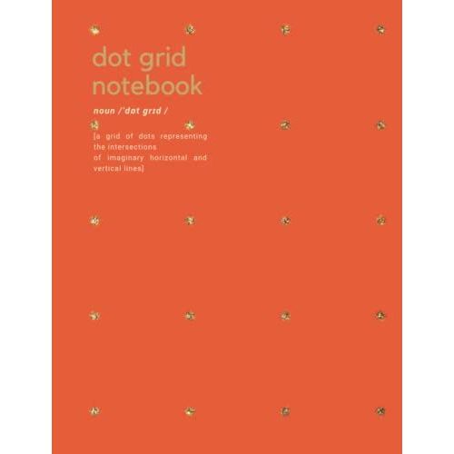 Dot Grid Notebook: Dot Grid Journal Large 8.5 X 11| 120 Dotted Pages | Dotted Notebook/Journal | Grid Dots For Office, Home Or School