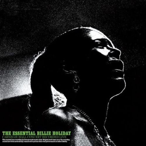 The Essential Billie Holiday - Carnegie Hall Concert Recorded Live - Vinyle 33 Tours