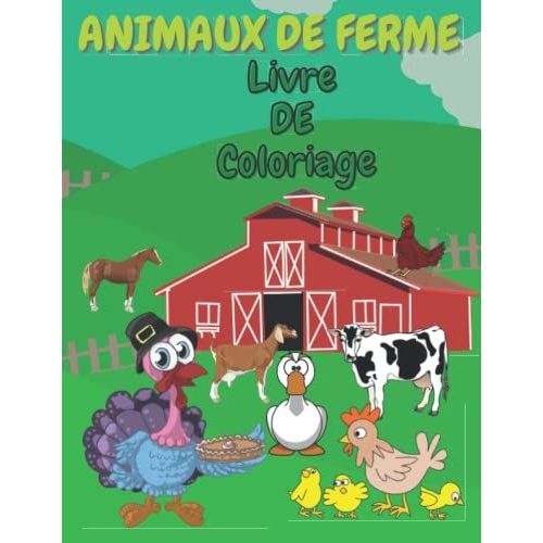 Livre De Coloriage D'animaux De Ferme: 50 Magnifiques Dessins D'animaux De La Ferme (Vaches, Lapins, Canards, Cochons, Chèvres, Poulets, Chevaux, ... Les Tout-Petits Et Les Enfants De 4 À 8 Ans.