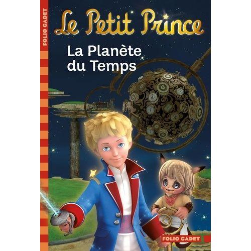 Le Petit Prince Tome 1 - La Planète Du Temps