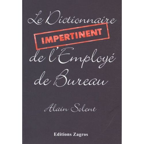 Dictionnaire Impertinent De L'employé De Bureau