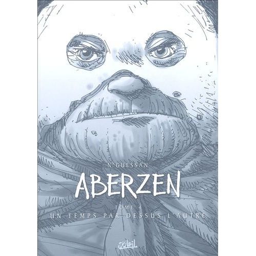 Aberzen Tome 4 - Un Temps Par-Dessus L'autre - Edition Noir Et Blanc