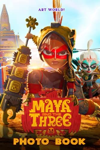 Maya And The Three Photo Book: Vivid Illustrated Pages Of Ideal Characters For Kids Teens And Adults