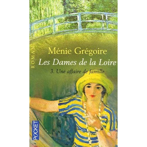Les Dames De La Loire Tome 3 - Une Affaire De Famille