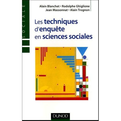 Les Techniques D'enquête En Sciences Sociales - Observer, Interviewer, Questionner